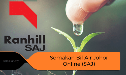 Semakan Bil Air Johor Online & Aplikasi mySAJ Dan Bayar Bil